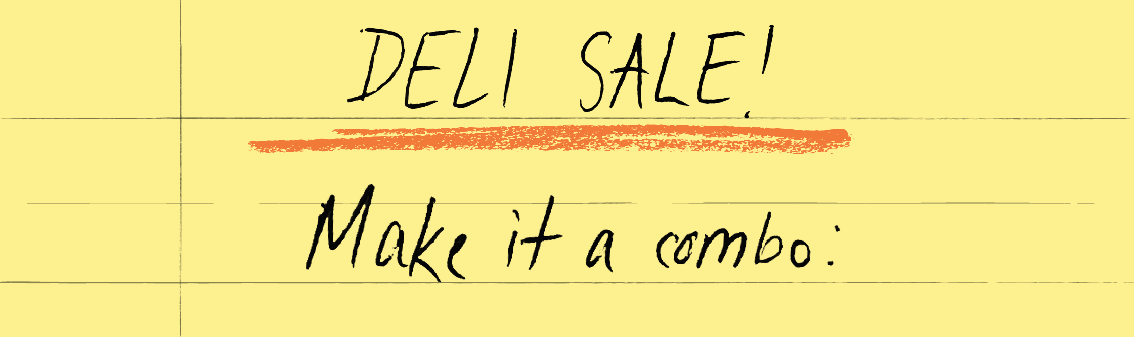 Deli Sale! Make it a combo